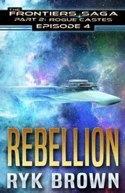 Book cover for "Rebellion" by Ryk Brown