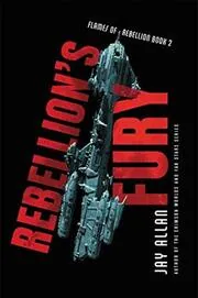 Book cover for "Rebellion's Fury" by Jay Allan