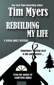 Book cover for "Rebuilding My Life" by Tim Myers