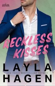 Book cover for "Reckless Kisses" by Layla Hagen