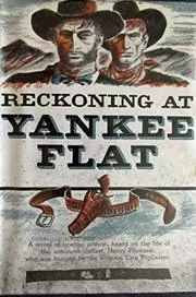 Reckoning At Yankee Flat