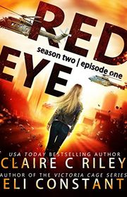 Book cover for "Red Eye: Season Two, Episode One" by Claire C Riley