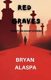 Book cover for "Red Graves" by Bryan W Alaspa