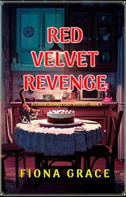 Book cover for "Red Velvet Revenge" by Fiona Grace