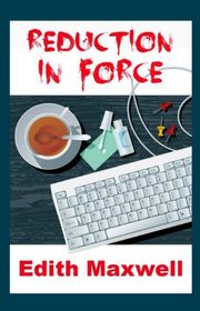 Book cover for "Reduction in Force" by Edith Maxwell
