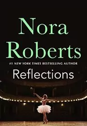 Book cover for "Reflections" by Nora Roberts