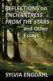 Reflections on Enchantress from the Stars and Other Essays