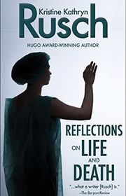 Book cover for "Reflections on Life and Death" by Kristine Kathryn Rusch