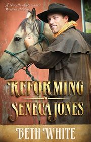 Book cover for "Reforming Seneca Jones" by Beth White