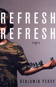 Book cover for "Refresh, Refresh" by Benjamin Percy