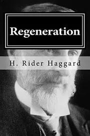 Book cover for "Regeneration" by H Rider Haggard