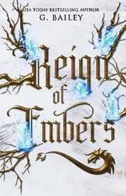 Book cover for "Reign of Embers" by G Bailey