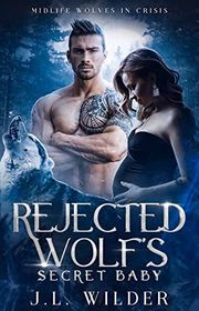 Book cover for "Rejected Wolf's Secret Baby" by JL Wilder