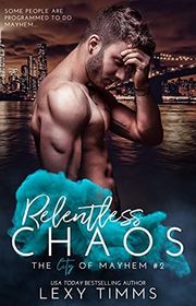 Book cover for "Relentless Chaos" by Lexy Timms