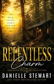 Book cover for "Relentless Charm" by Danielle Stewart