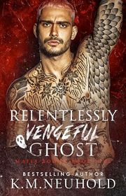 Book cover for "Relentlessly Vengeful Ghost" by KM Neuhold