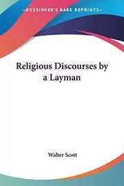 Religious Discourses by a Layman