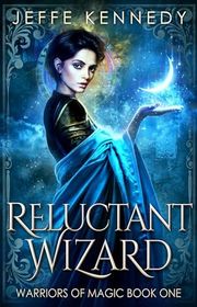 Book cover for "Reluctant Wizard" by Jeffe Kennedy