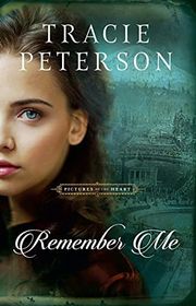 Book cover for "Remember Me" by Tracie Peterson