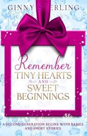 Book cover for "Remember Tiny Hearts and Sweet Beginnings" by Ginny Sterling