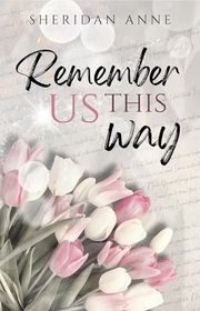 Book cover for "Remember Us This Way" by Sheridan Anne