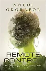 Book cover for "Remote Control" by Nnedi Okorafor