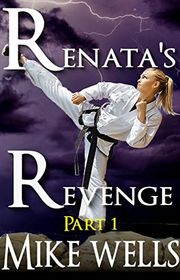 Book cover for "Renata's Revenge - Part 1" by Mike Wells
