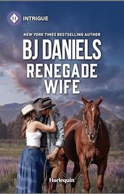 Book cover for "Renegade Wife" by BJ Daniels