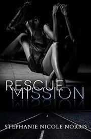Book cover for "Rescue Mission" by Stephanie Nicole Norris