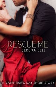 Book cover for "Rescue Me" by Serena Bell