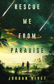 Book cover for "Rescue Me from Paradise" by Jordan Rivet