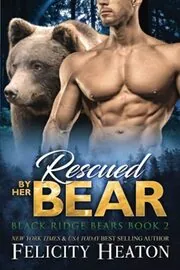 Book cover for "Rescued by her Bear" by Felicity Heaton