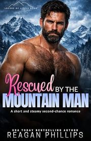 Book cover for "Rescued by the Mountain Man" by Reagan Phillips