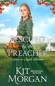Book cover for "Rescued by the Preacher" by Kit Morgan