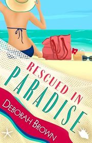 Book cover for "Rescued in Paradise" by Deborah Brown