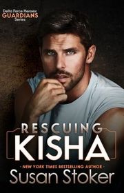 Book cover for "Rescuing Kisha" by Susan Stoker