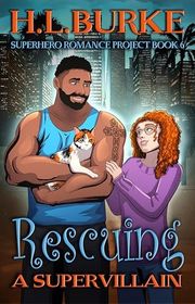 Book cover for "Rescuing a Supervillain" by HL Burke