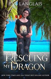 Book cover for "Rescuing my Dragon" by Eve Langlais