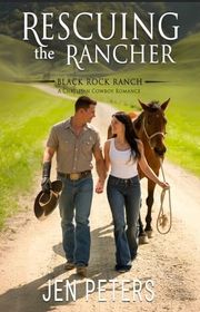 Book cover for "Rescuing the Rancher" by Jen Peters