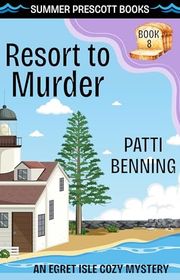 Book cover for "Resort to Murder" by Patti Benning