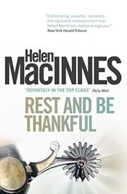Book cover for "Rest and Be Thankful" by Helen MacInnes