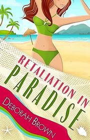 Book cover for "Retaliation in Paradise" by Deborah Brown