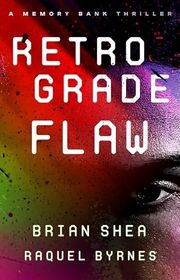 Book cover for "Retrograde Flaw" by Brian Shea