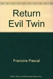 Book cover for "Return Evil Twin" by Francine Pascal