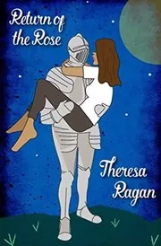 Book cover for "Return Of The Rose" by Theresa TR Ragan
