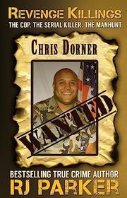 Book cover for "Revenge Killings: Chris Dorner" by RJ Parker