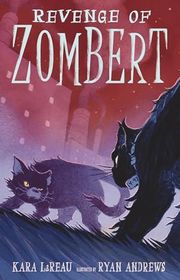 Book cover for "Revenge of ZomBert" by Kara Lareau