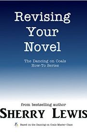 Book cover for "Revising Your Novel" by Sherry Lewis