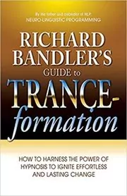 Book cover for "Richard Bandler's Guide to Trance-formation" by Richard Bandler