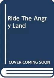 Ride The Angry Land